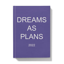 Load image into Gallery viewer, Dreams as Plans Hardback Journal
